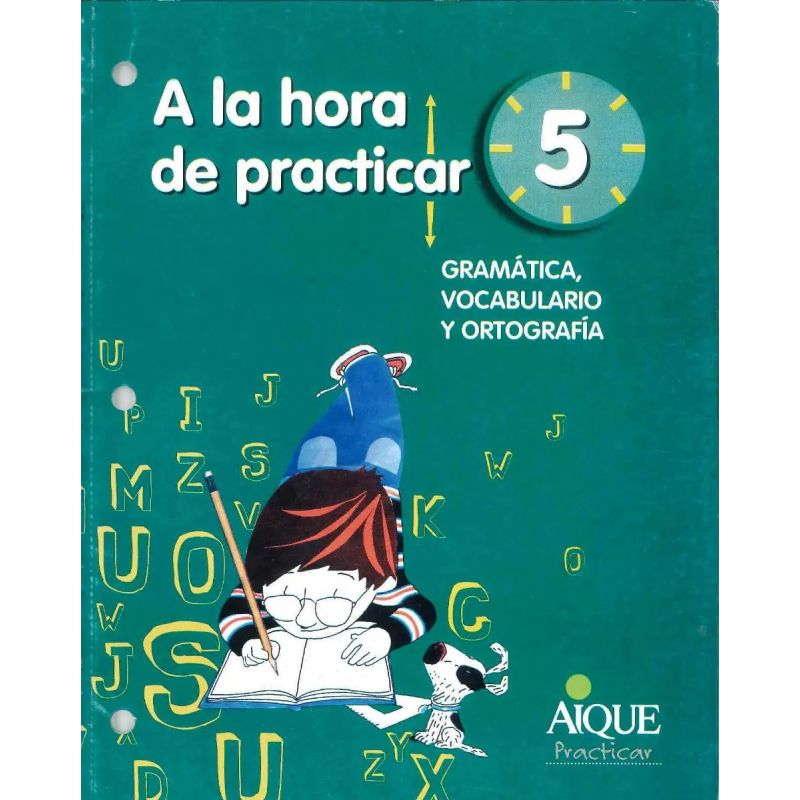 A LA HORA DE PRACTICAR 5 - GRAMATICA, VOCABULARIO Y ORTOGRAFIA (Nuevo)