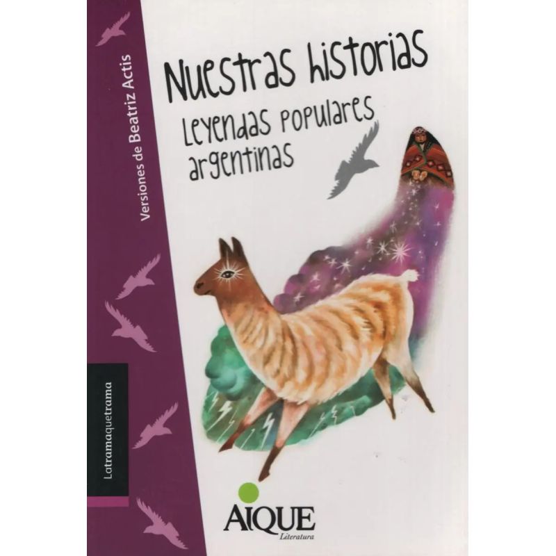 NUESTRAS HISTORIAS - LEYENDAS POPULARES ARGENTINAS - LATRAMAQUETRAMA (Nuevo)