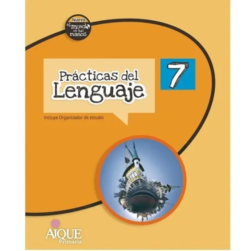 PRACTICAS DEL LENGUAJE 7 - NUEVO EL MUNDO EN TUS MANOS (Nuevo)