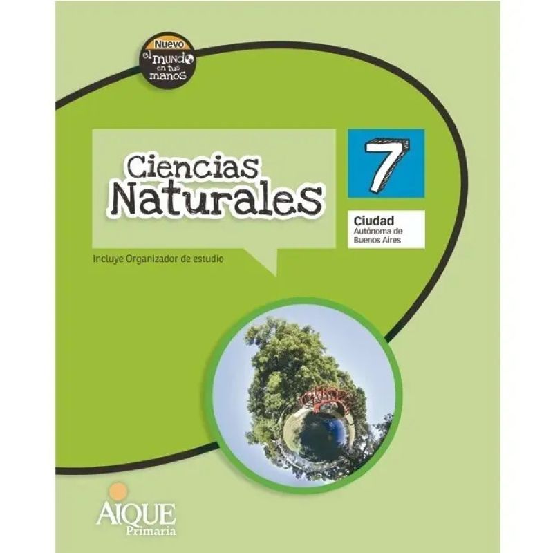 CIENCIAS NATURALES 7 - EL NUEVO MUNDO EN TUS MANOS CABA (Nuevo)