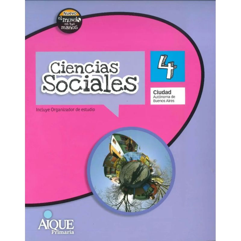CIENCIAS SOCIALES 4 - EL NUEVO MUNDO EN TUS MANOS CABA (Nuevo)