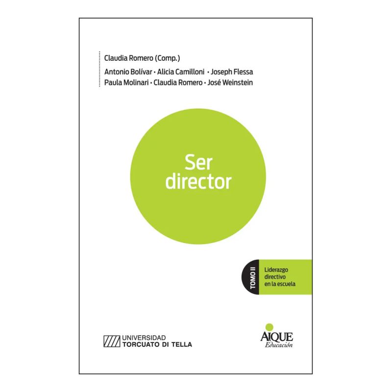 SER DIRECTOR. LIDERAZGO DIRECTIVO EN LA ESCUELA TOMO II (Nuevo)