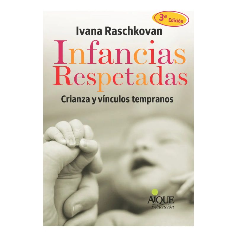 INFANCIAS RESPETADAS - CRIANZA Y VINCULOS TEMPRANOS (Nuevo)