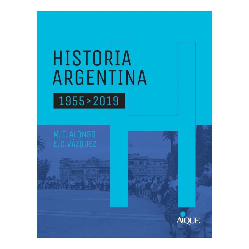 HISTORIA ARGENTINA - 1955-2019 (Nuevo)