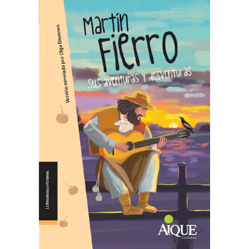 MARTIN FIERRO - SUS AVENTURAS Y DESVENTURAS - LATRAMAQUETRAMA (Nuevo)