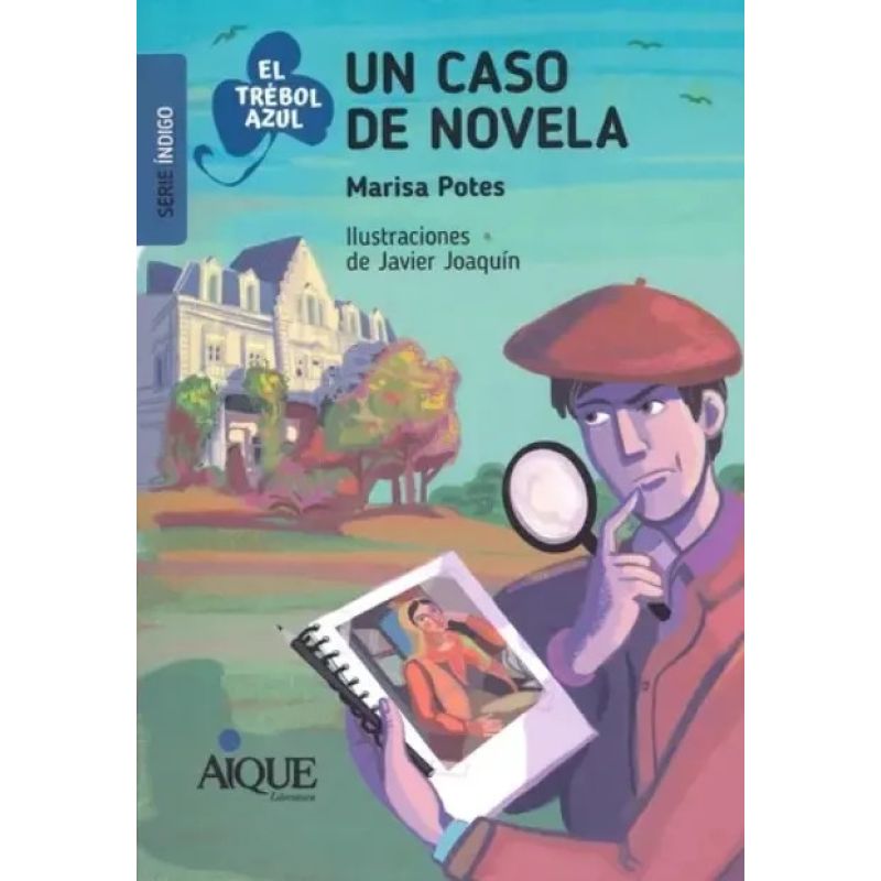 UN CASO DE NOVELA - EL TREBOL AZUL - SERIE INDIGO (Nuevo)