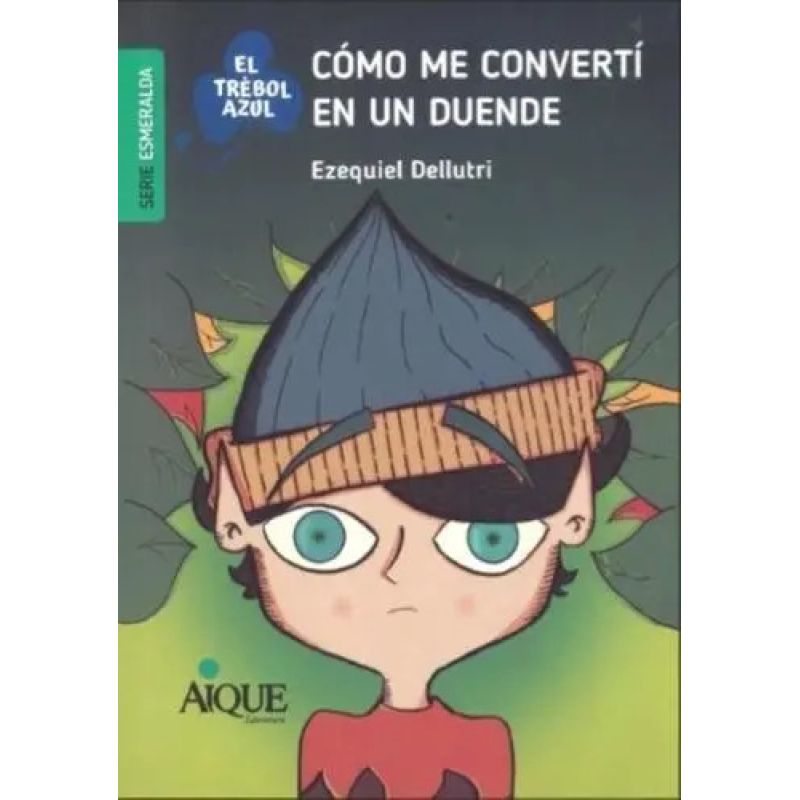 COMO ME CONVERTI EN DUENDE - EL TREBOL AZUL - SERIE ESMERALDA (Nuevo)