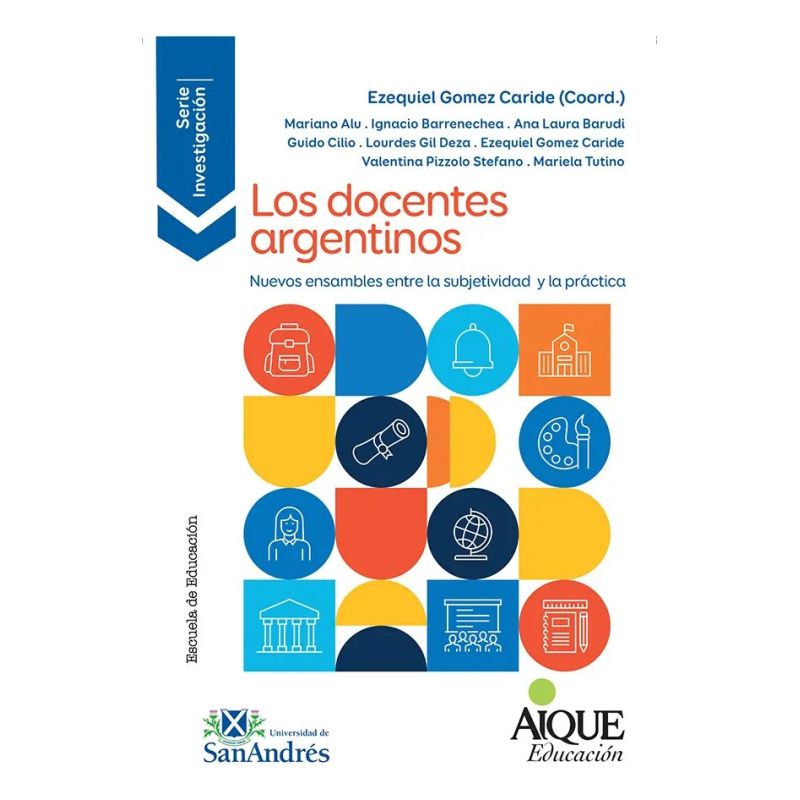 DOCENTES ARGENTINOS, LOS - NUEVOS ENSAMBLES ENTRE LA SUBJETIVIDAD Y LA PRACTICA (Nuevo)