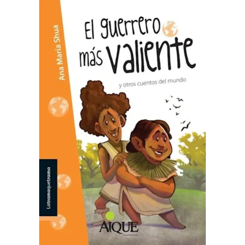 GUERRERO MAS VALIENTE Y OTROS CUENTOS DEL MUNDO, EL (Nuevo)
