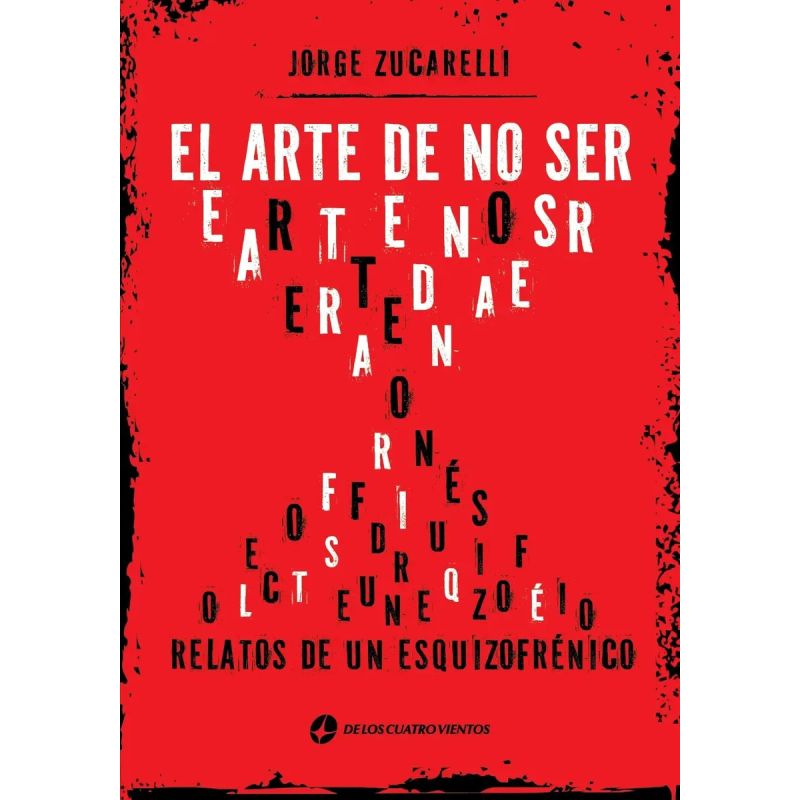 ARTE DE NO SER, EL - RELATOS DE UN ESQUIZOFRENICO (Nuevo)