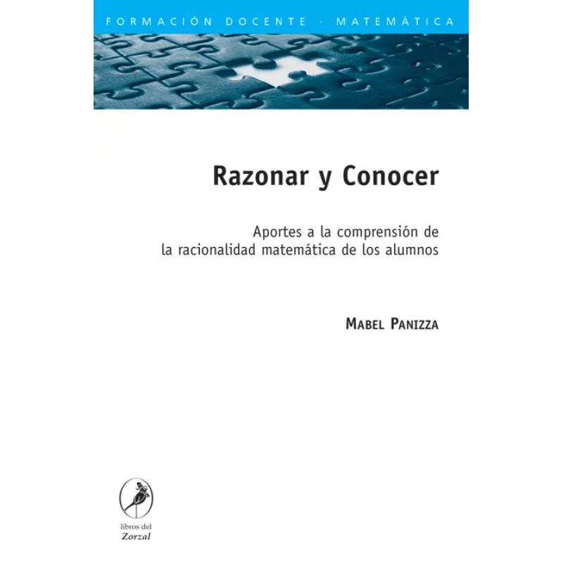 RAZONAR Y CONOCER - APORTES A LA COMPRENSION DE LA RACIONALIDAD MATEMATICA DE LOS ALUMNOS (Nuevo)