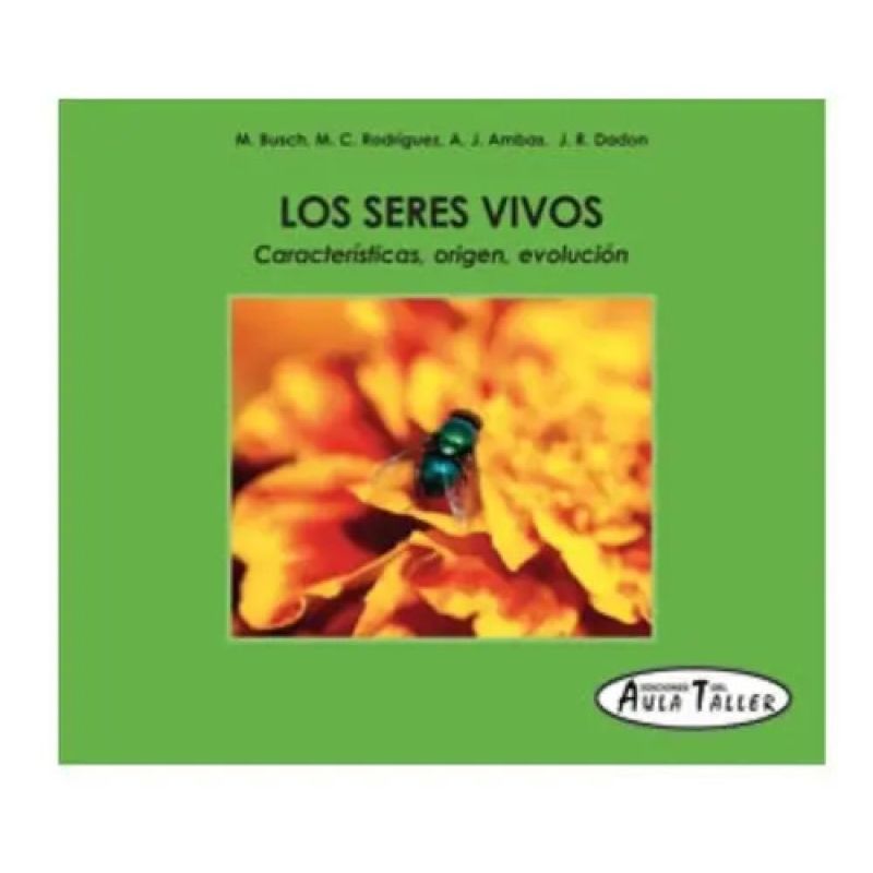 SERES VIVOS, LOS - CARACTERISTICAS, ORIGEN, EVOLUCION (Nuevo)
