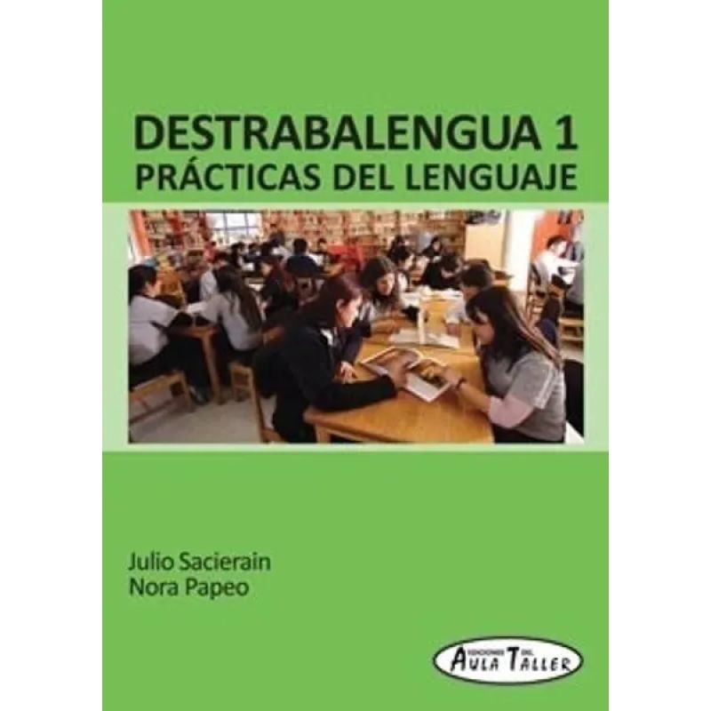 DESTRABALENGUA 1 - PRACTICAS DEL LENGUAJE (Nuevo)