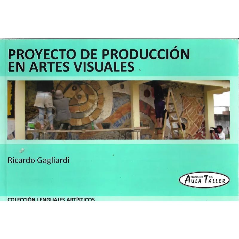 PROYECTOS DE PRODUCCION EN ARTES VISUALES* (Nuevo)