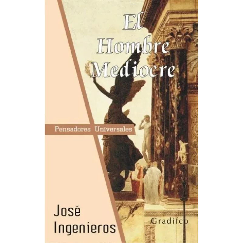 HOMBRE MEDIOCRE, EL - PENSADORES UNIVERSALES (Nuevo)