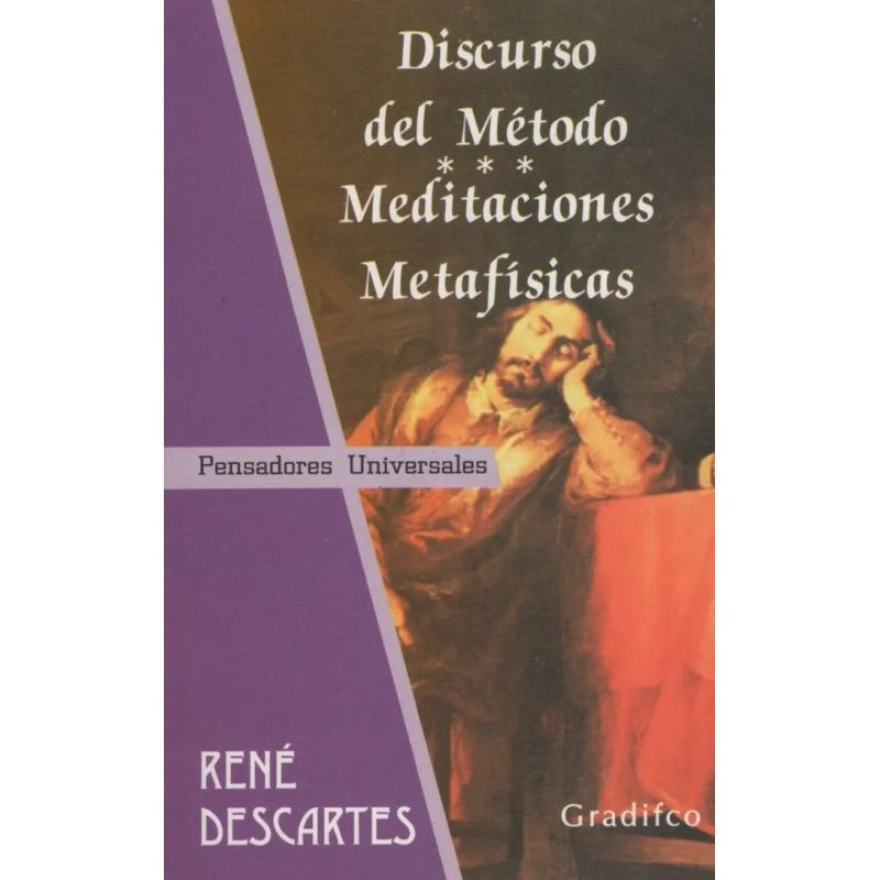DISCURSO DEL METODO / MEDITACIONES METAFISICAS - PENSADORES UNIVERSALES (Nuevo)