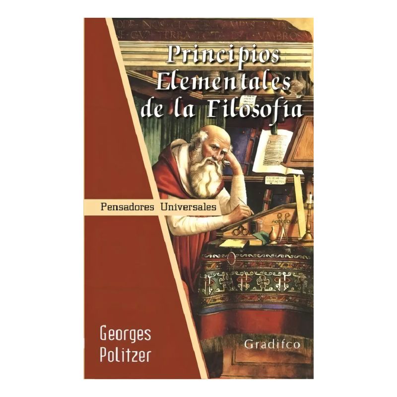 PRINCIPIOS ELEMENTALES DE LA FILOSOFIA - PENSADORES UNIVERSALES (Nuevo)