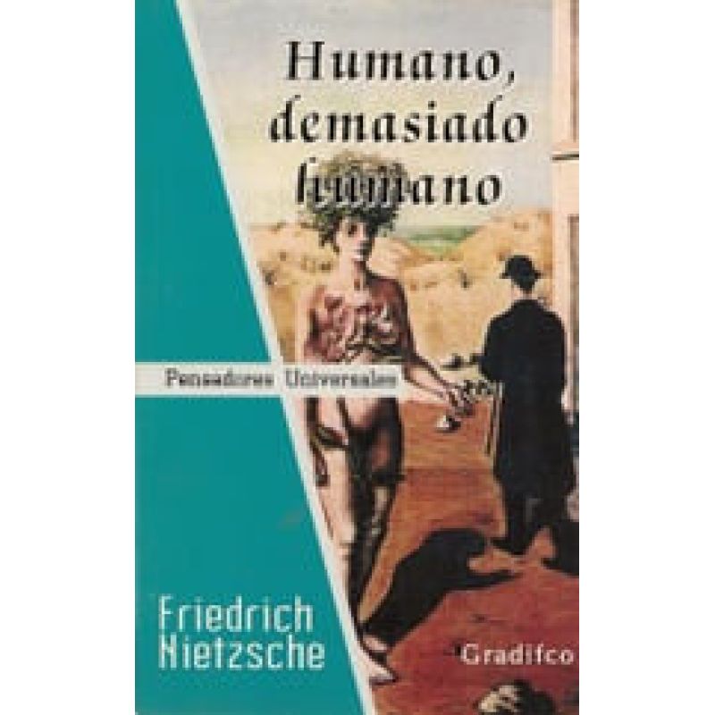 HUMANO, DEMASIADO HUMANO - PENSADORES UNIVERSALES (Nuevo)