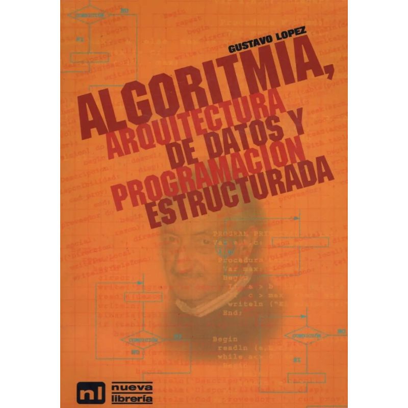 ALGORITMIA, ARQUITECTURA DE DATOS Y PROGRAMACION ESTRUCTURADA (Nuevo)