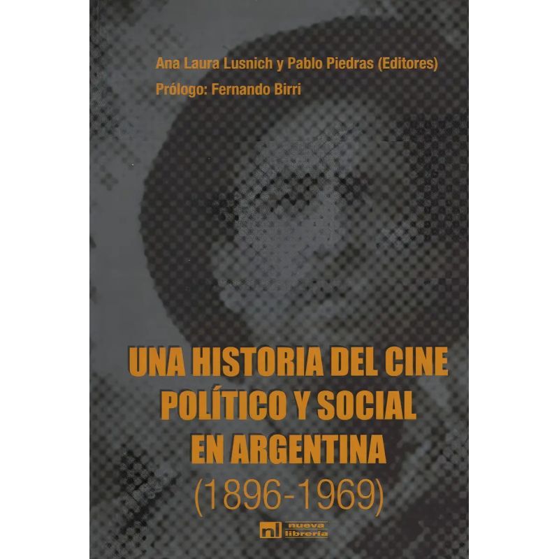 UNA HISTORIA DEL CINE POLITICO Y SOCIAL EN ARGENTINA 1896-19 (Nuevo)