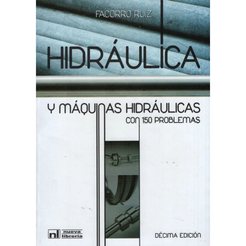 HIDRAULICA Y MAQUINAS HIDRAULICAS 10/ED. CON 150 PROBLEMAS (Nuevo)