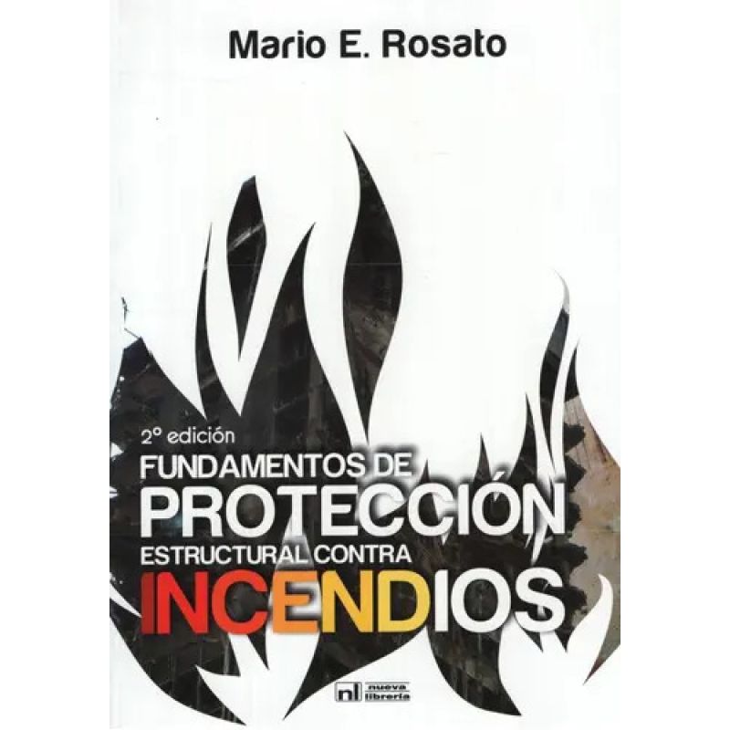 PROTECCION ESTRUCTURAL CONTRA INCENDIOS 2/ED. (Nuevo)