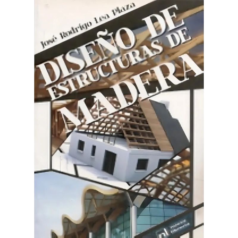 DISEÑO DE ESTRUCTURAS DE MADERA 1/ED. (Nuevo)