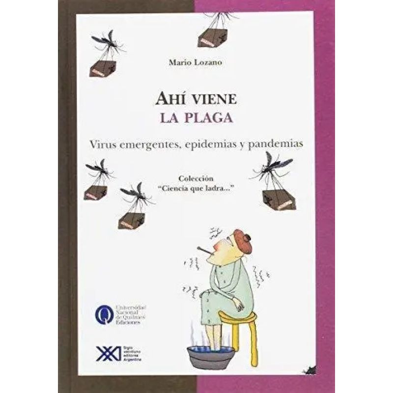 AHI VIENE LA PLAGA:VIRUS EMERGENTES,EPIDEMIAS Y PANDEMIAS - CIENCIA QUE LADRA (Nuevo)