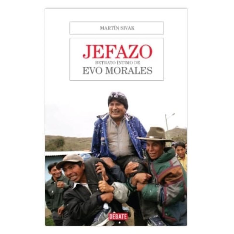 JEFAZO:RETRATO INTIMO DE EVO MORALES - ED.ACTUALIZADA (Nuevo)