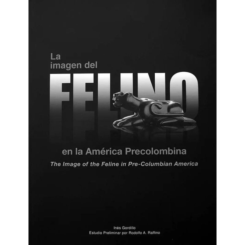 IMAGEN DEL FELINO EN LA AMERICA PRECOLOMBINA, LA (Nuevo)