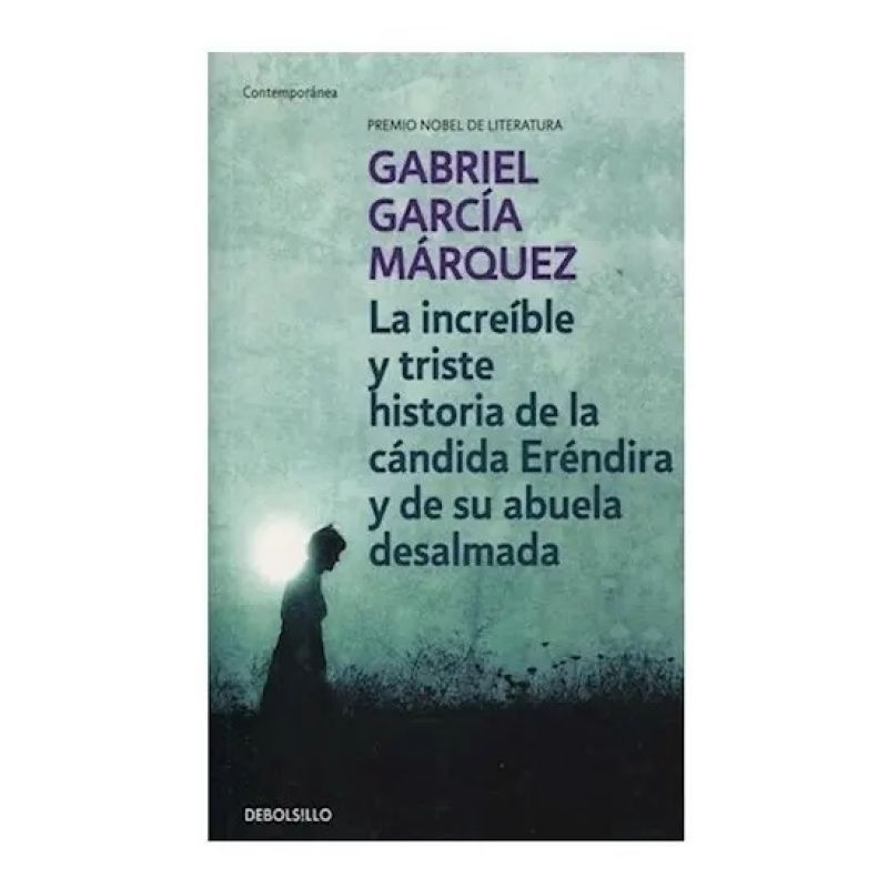 INCREIBLE Y TRISTE HISTORIA DE LA CANDIDA ERENDIRA Y DE SU (Nuevo)