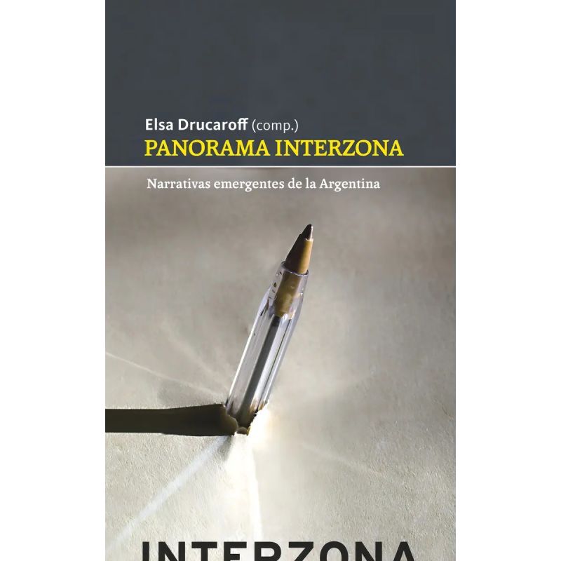 PANORAMA INTERZONA. NARRATIVAS EMERGENTES DE LA ARGENTINA (Nuevo)