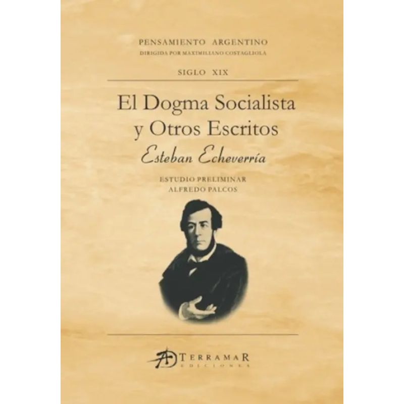 DOGMA SOCIALISTA Y OTROS ESCRITOS, EL (Nuevo)