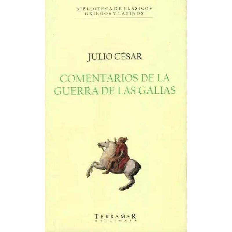 COMENTARIOS DE LA GUERRA DE LAS GALIAS (Nuevo)