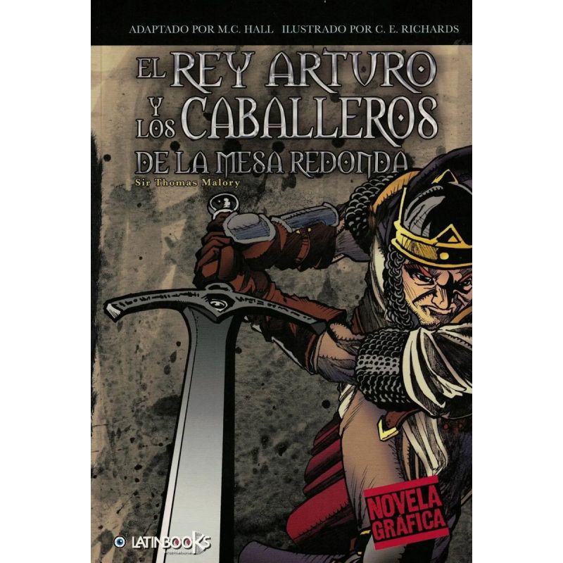 REY ARTURO Y LOS CABALLEROS DE LA MESA REDONDA, EL - NOVELA GRAFICA (Nuevo)