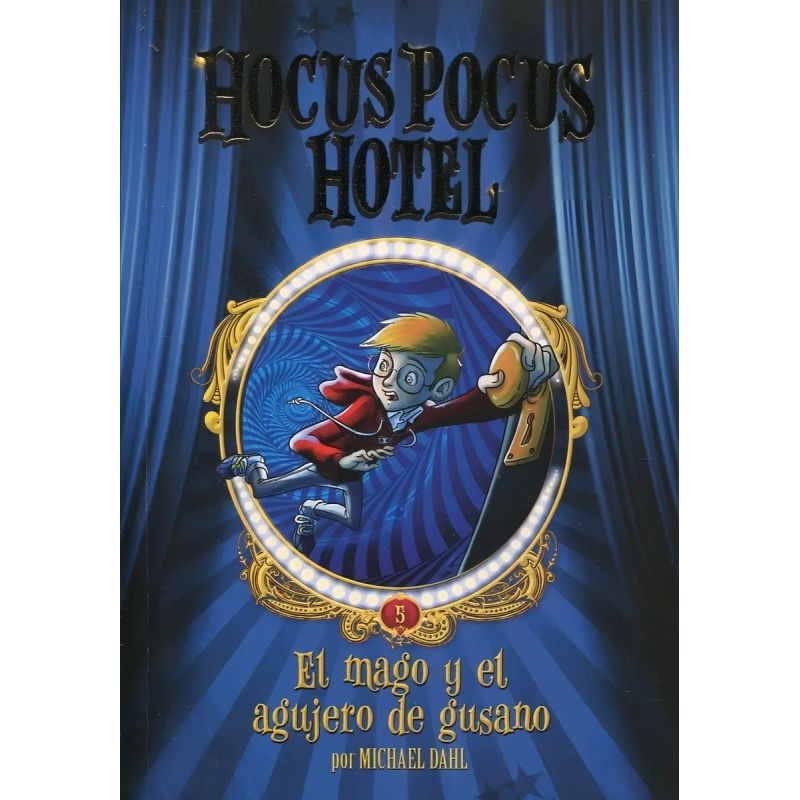 MAGO Y EL AGUJERO DE GUSANO, EL - HOCUS POCUS HOTEL 5 (Nuevo)