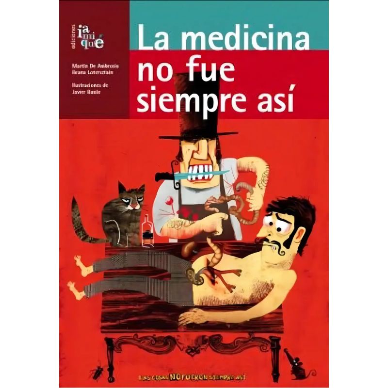 MEDICINA NO FUE SIEMPRE ASI,LA - LAS COSAS NO FUERON SIEMPRE
