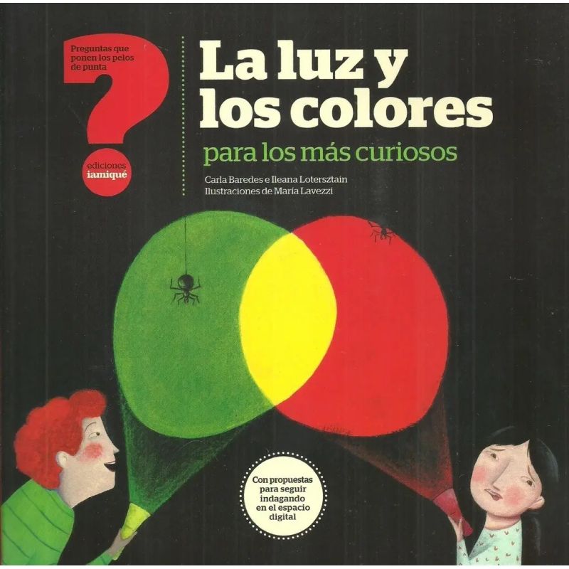 LUZ Y LOS COLORES PARA LOS MAS CURIOSOS, LA (Nuevo)