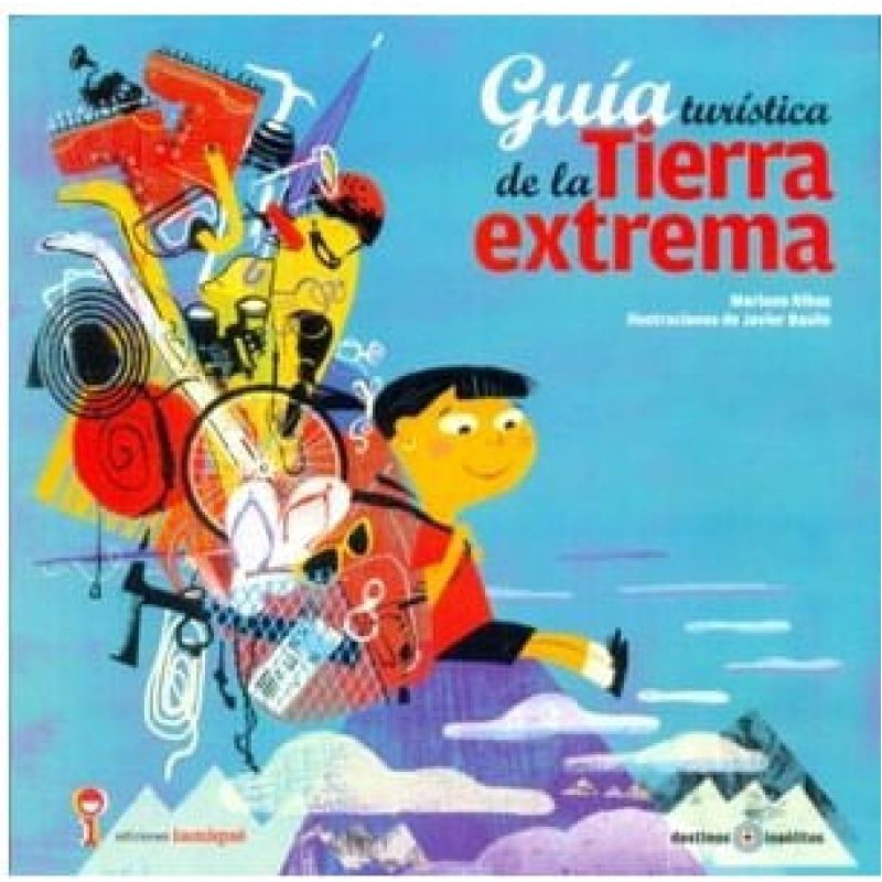 GUIA TURISTICA DE LA TIERRA EXTREMA - DESTINOS INSOLITOS (Nuevo)