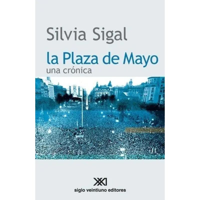 PLAZA DE MAYO: UNA CRONICA, LA (Nuevo)