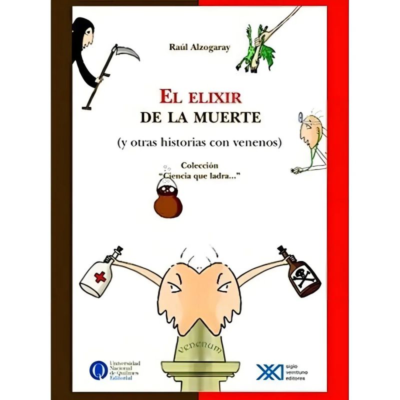 ELIXIR DE LA MUERTE Y OTRAS HISTORIAS CON VENENOS,EL - CIENCIA QUE LADRA (Nuevo)