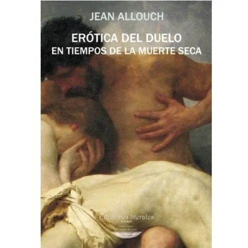 EROTICA DEL DUELO EN TIEMPOS DE LA MUERTE SECA (Nuevo)