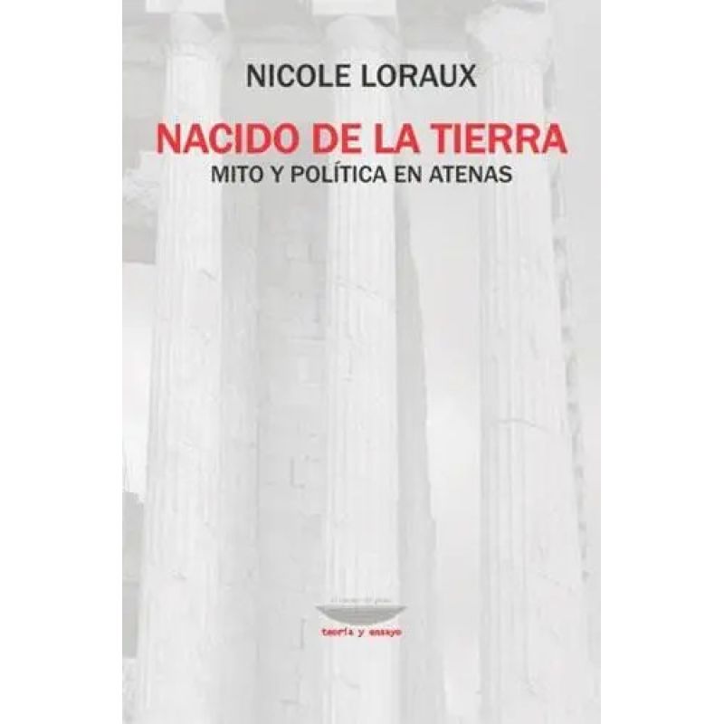 MITO Y POLITICA EN ATENAS - NACIDO DE LA TIERRA (Nuevo)