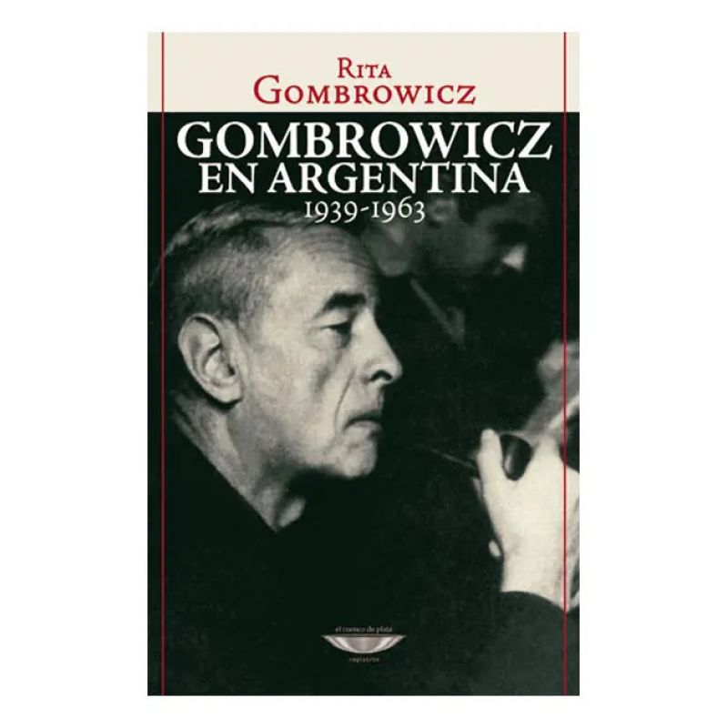 GOMBROWICZ EN ARGENTINA 1939-1963 (Nuevo)