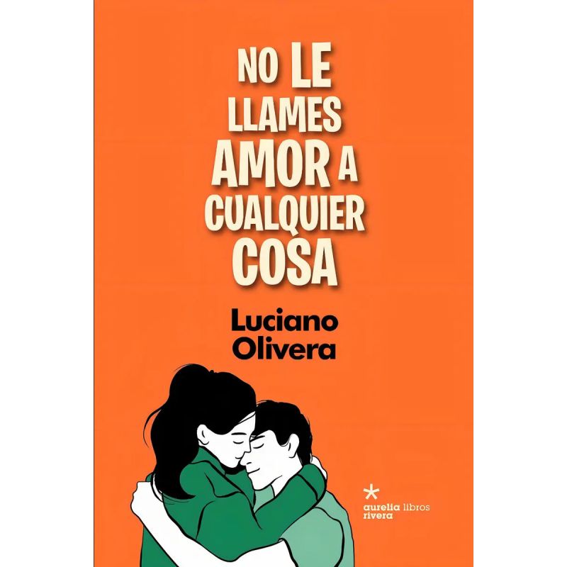 NO LE LLAMES AMOR A CUALQUIER COSA (Nuevo)