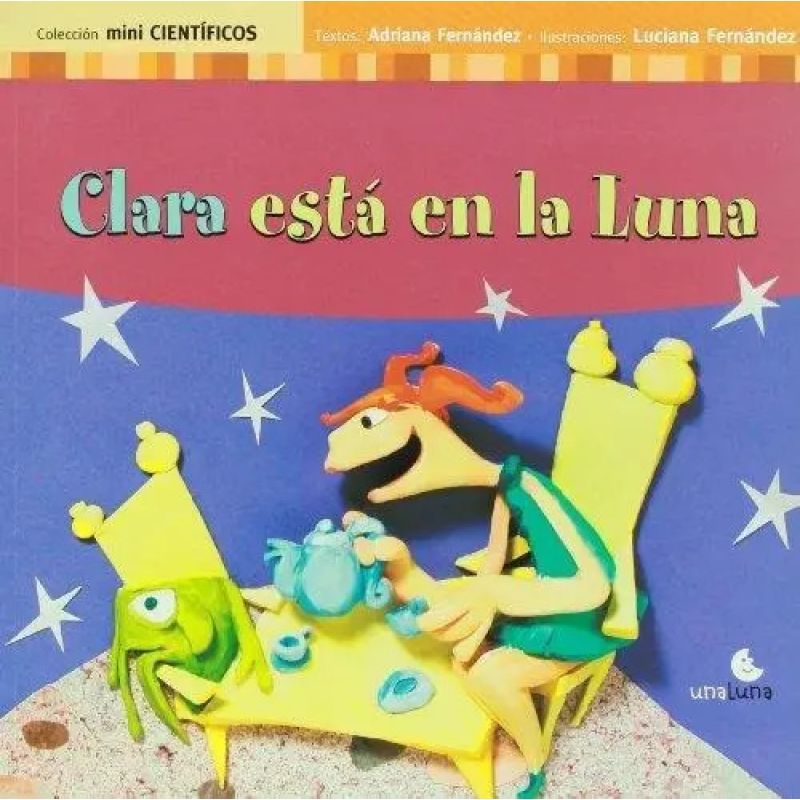 CLARA ESTA EN LA LUNA - MINI CIENTIFICOS (Nuevo)