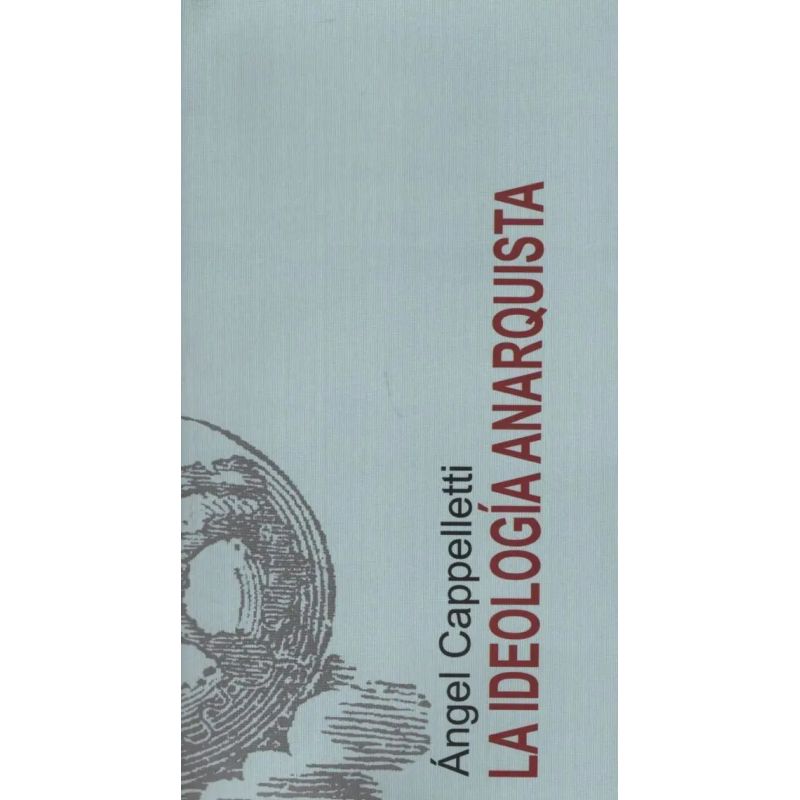 IDEOLOGIA ANARQUISTA, LA (Nuevo)