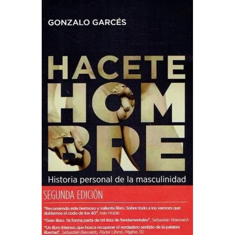 HACETE HOMBRE - HISTORIA PERSONAL DE LA MASCULINIDAD (Nuevo)