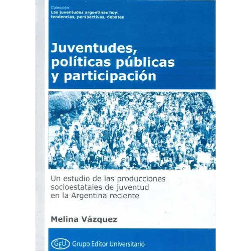 JUVENTUDES, POLITICAS PUBLICAS Y PARTICIPACION - GEU - COL. JUVENTUDES (Nuevo)