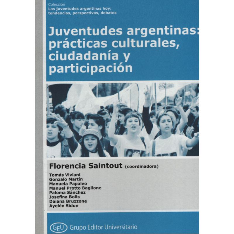 JUVENTUDES ARGENTINAS: PRACTICAS CULTURALES - GEU - COL. JUVENTUDES (Nuevo)